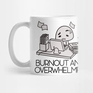 burnout and overwhelmed (self care) Mug